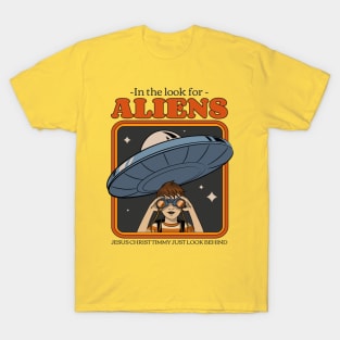 In The Look for Aliens T-Shirt